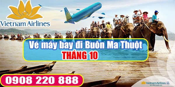 Vé máy bay đi Buôn Ma Thuột tháng 10 hãng Vietnam Airlines