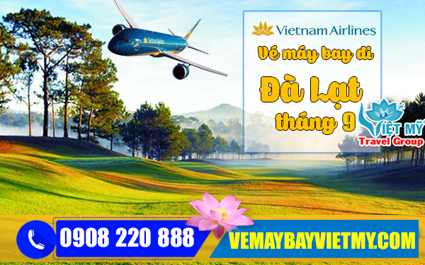 Vé máy bay đi Đà Lạt tháng 9 hãng Vietnam Airlines