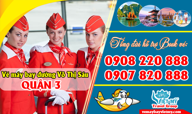 Vé máy bay đường Võ Thị Sáu quận 3 - Phòng vé Việt Mỹ