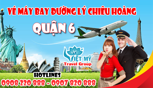 Vé máy bay đường Lý Chiêu Hoàng quận 6 - Phòng vé Việt Mỹ