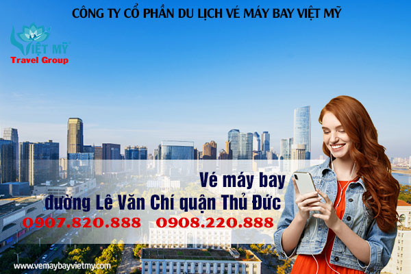 vé máy bay Lê Văn Chí quận Thủ Đức
