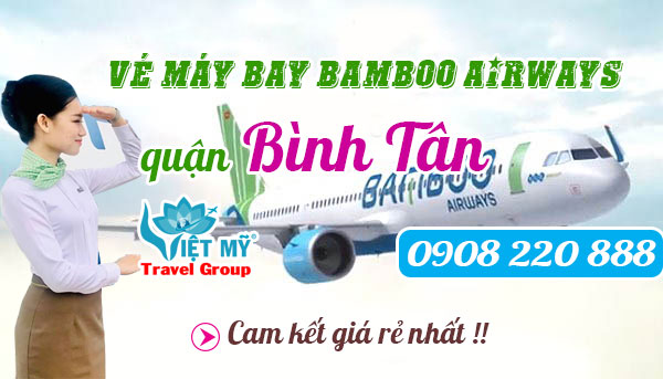 Vé máy bay Bamboo Airways quận Bình Tân