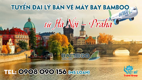Tuyển đại lý bán vé máy bay Bamboo từ Hà Nội – Praha