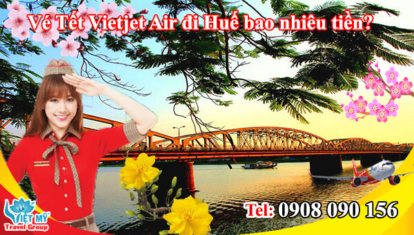 Vé Tết Vietjet Air đi Huế bao nhiêu tiền?