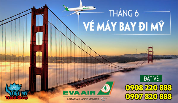 Vé máy bay đi Mỹ tháng 6 hãng Eva Air