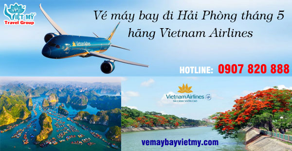 Vé máy bay đi Hải Phòng tháng 5 hãng Vietnam Airlines