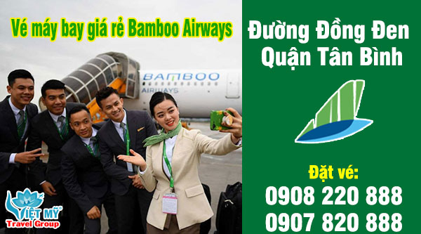 Vé máy bay giá rẻ Bamboo Airways đường Đồng Đen quận Tân Bình
