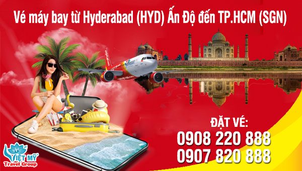 Vé máy bay từ Hyderabad (HYD) Ấn Độ đến TP.HCM (SGN)