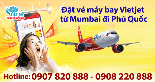 Đặt vé máy bay Vietjet từ Mumbai đi Phú Quốc